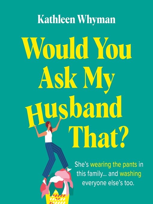 Title details for Would You Ask My Husband That? by Kathleen Whyman - Available